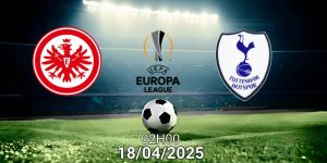 Nhận định bóng đá Frankfurt vs Tottenham ngày 18/04