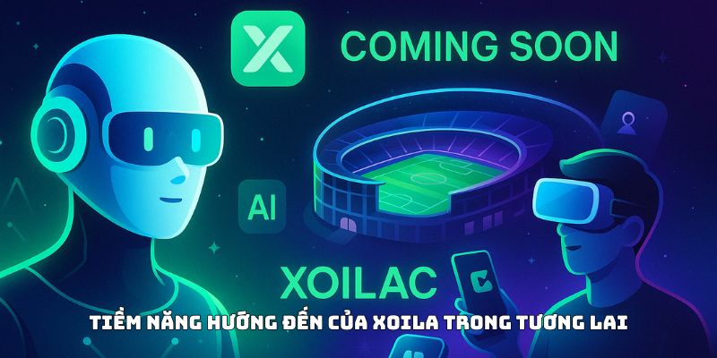 Tiềm năng hướng đến của XOILAC trong tương lai