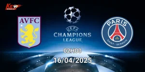 Nhận định bóng đá Aston Villa vs PSG ngày 16/4