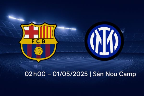 Nhận định bóng đá Barcelona vs Inter Milan ngày 01/05