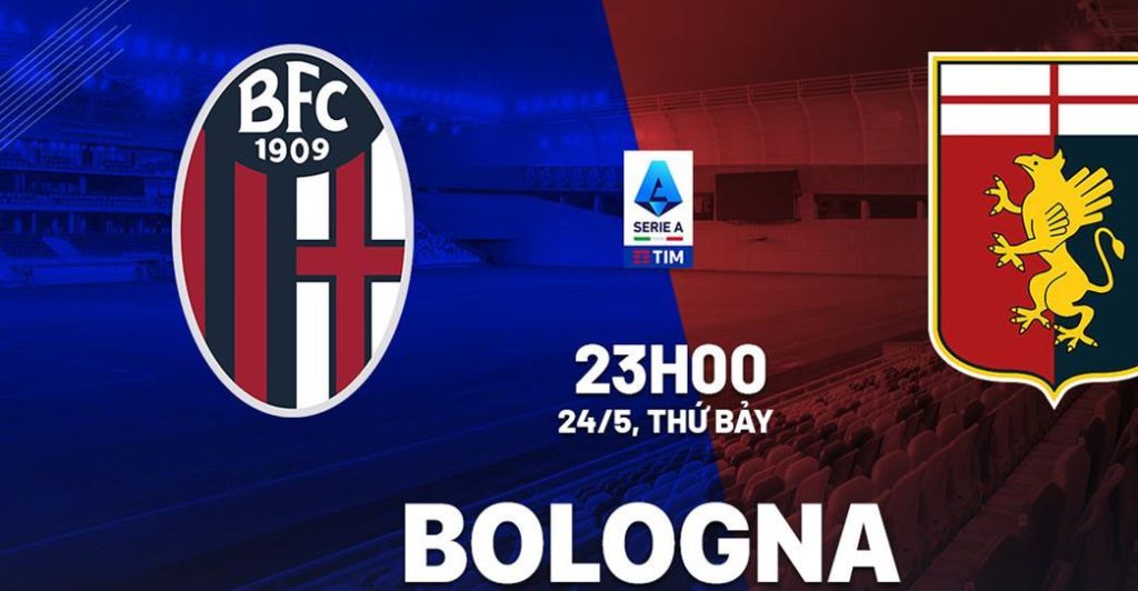 Nhận định Bologna - Genoa 23h00 ngày 24/05