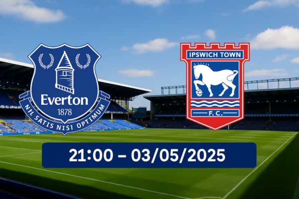 Nhận định bóng đá Everton vs Ipswich ngày 03/05