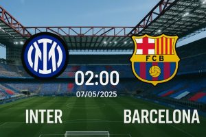 Nhận định bóng đá Inter vs Barcelona ngày 07/05