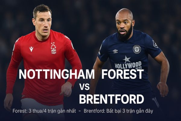 Nhận định bóng đá Phong độ gần đây của Nottingham vs Brentford 