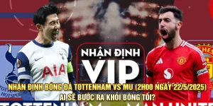Nhận Định Bóng Đá Tottenham vs MU