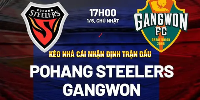 Nhận định Pohang Steelers vs Gangwon
