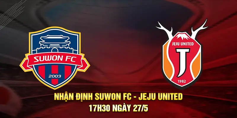 Nhận định Suwon FC - Jeju United