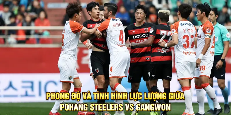 So kè phong độ giữa Pohang Steelers vs Gangwon