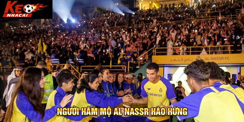 Người hâm mộ Al Nassr hào hứng